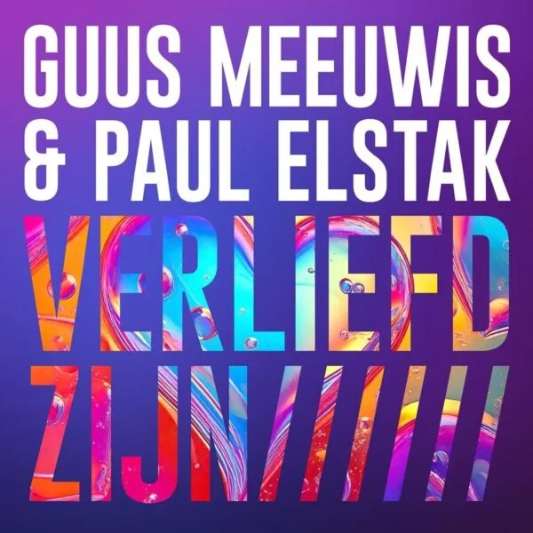 Guus Meeuwis en Paul Elstak ‘Verliefd Zijn’