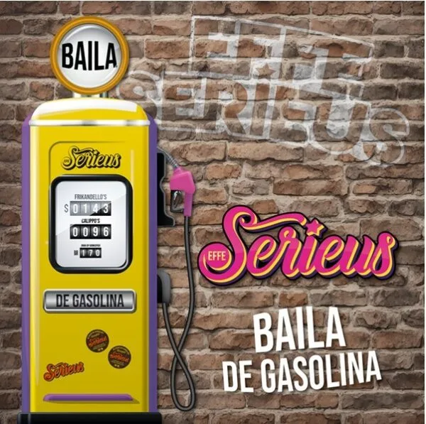  Effe Serieus Baila De Gasolina