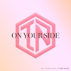 20 jarige dj/producer Tom Nash lanceert debuutsingle ‘On Your Side’ - Logo On Your Side