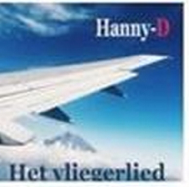 HANNY-D PAKT UIT MET NIEUWE BEWERKING VAN HET VLIEGERLIED - Hoes Hanny D Vliegerlied