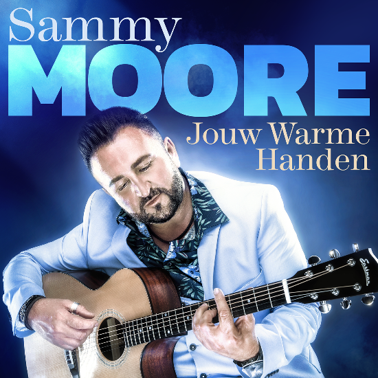 Sammy Moore zorgt meteen voor muzikaal vuurwerk - Hoes Sammy Moore Jouw Warme Handen