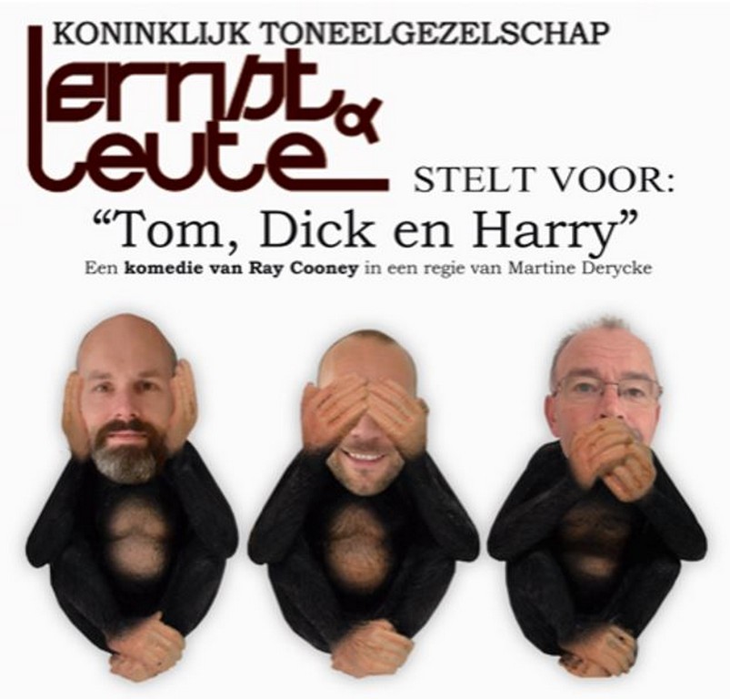 Tom, Dick en Harry nieuwste productie van ernstenleute Blankenberge - Tom Dick en Harry ernstenleute