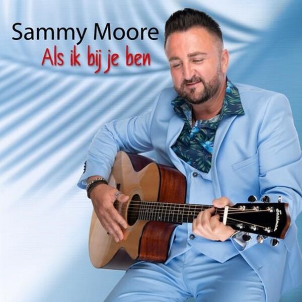 Sammy-Moore-Als-Ik-Bij-Je-Ben