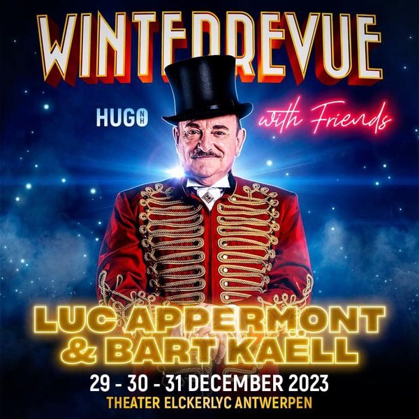 Winterrevue 'With Friends' Luc Appermont & Bart Kaëll