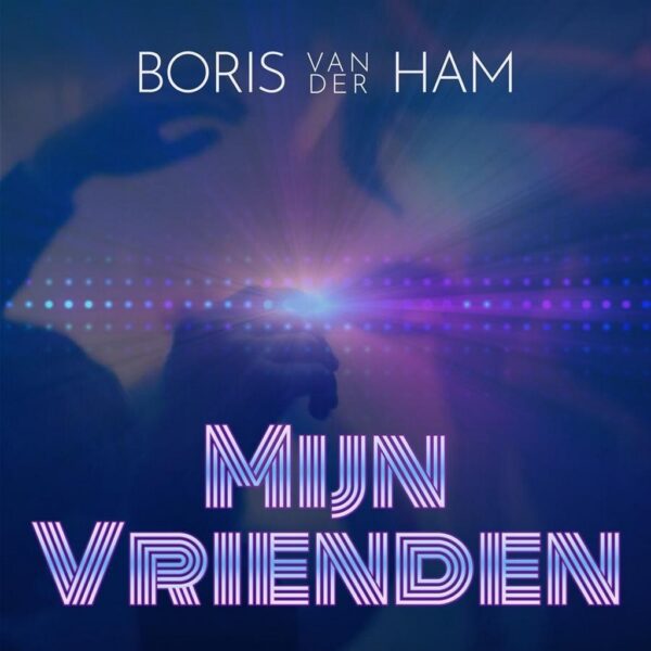 Boris van der Ham Mijn Vrienden