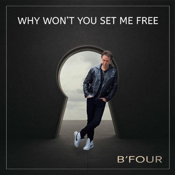 B'four Why Wont You Set Me Free