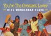 Luv’ ‘You’re The Greatest Lover (Otto Wunderbar Remix)’ Luv Youre The Greatest Lover Otto Wunderbar Remix